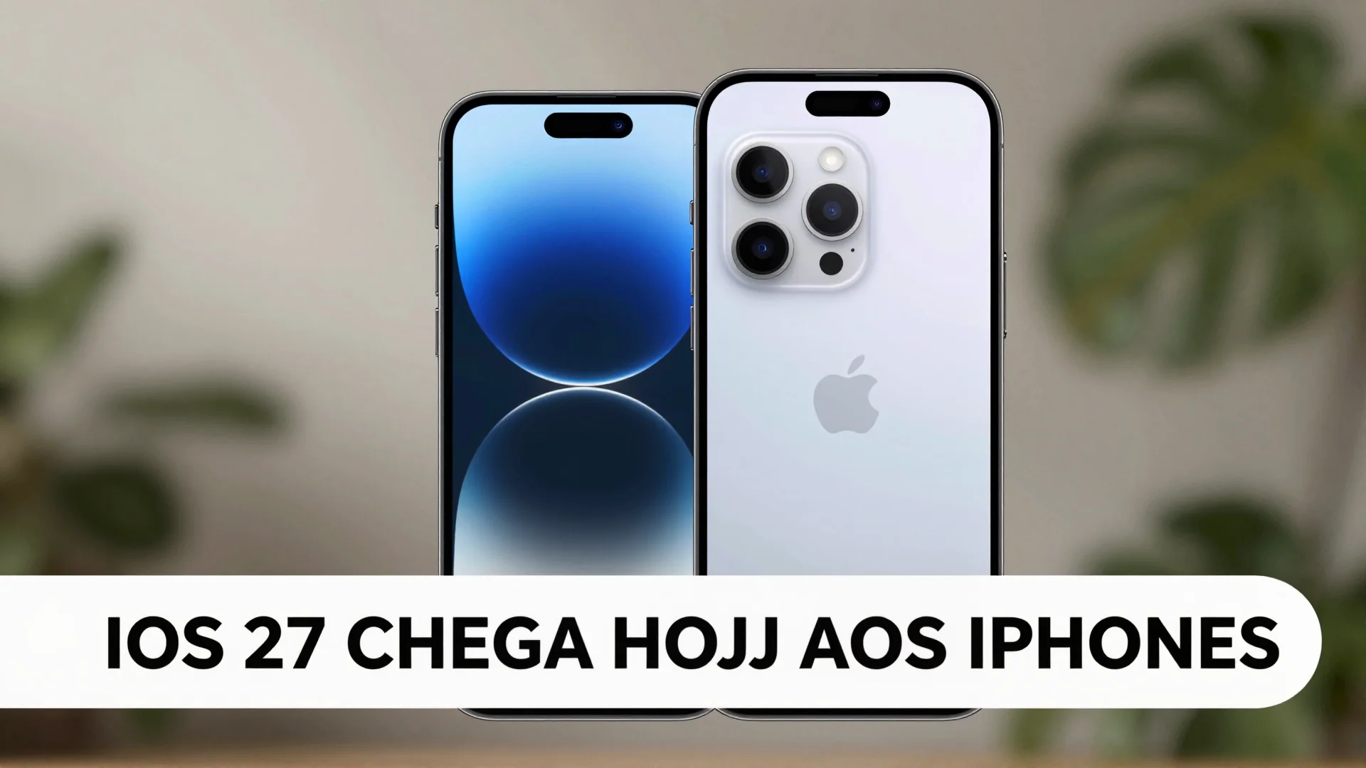 iOS 27 chega hoje aos iPhones: veja os principais recursos e como atualizar seu dispositivo agora