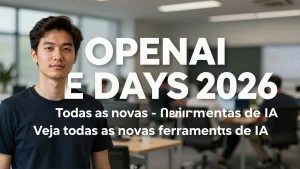 OpenAI Dev Days 2026 Veja todas as novas ferramentas de IA lanadas pela empresa