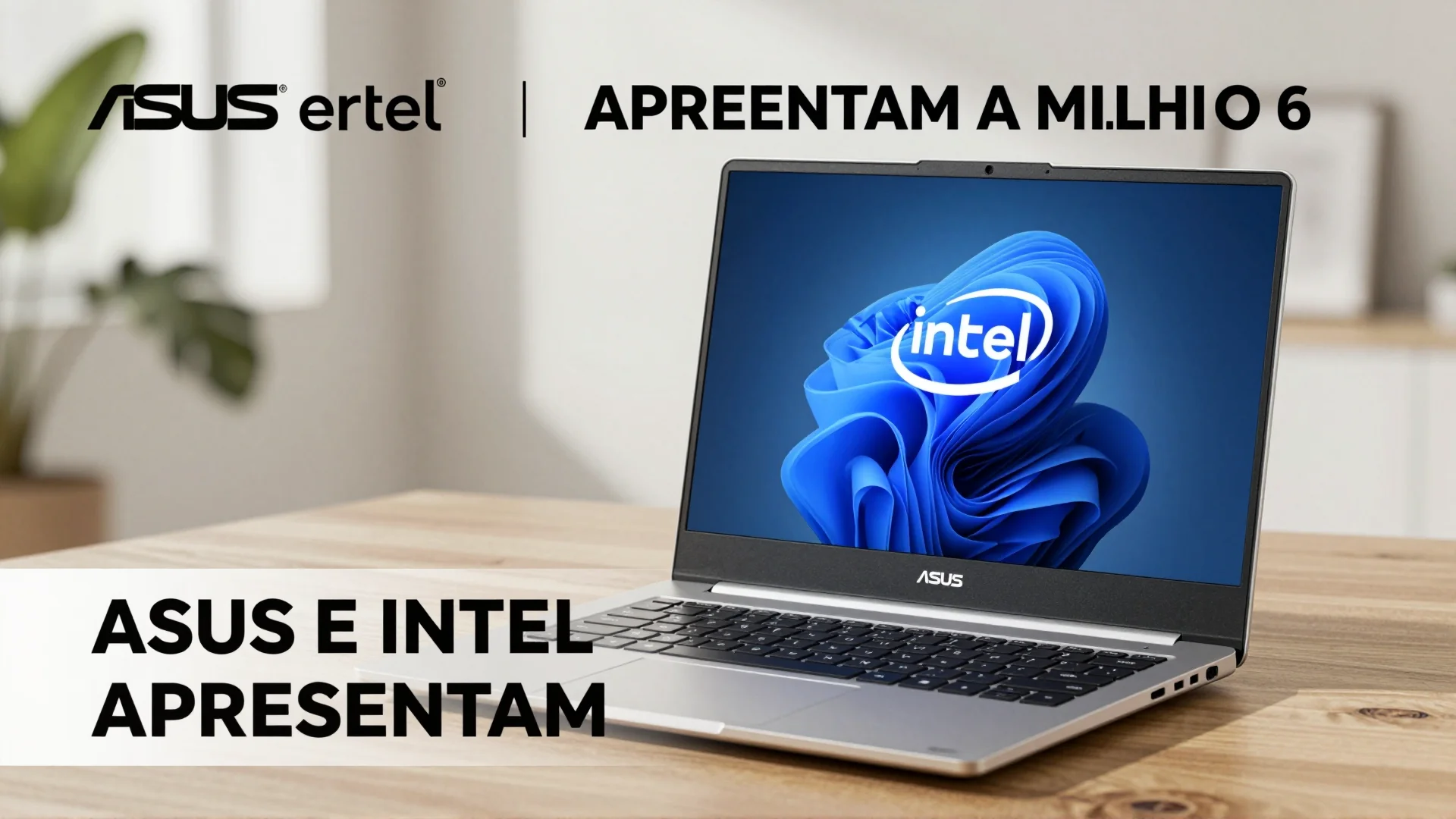 Asus e Intel apresentam a Melhor notebook Asus 2026 para profissionais de IA