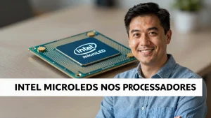 Intel microLEDs nos processadores tecnologia redefine o futuro da dissipao trmic