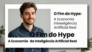O Fim do Hype A Economia da Inteligncia Artificial Real