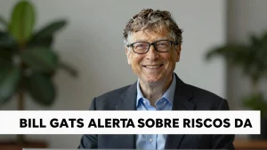 Bill Gates alerta sobre riscos da IA e prope regulao global