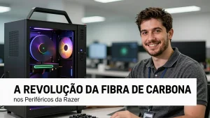 A Revoluo da Fibra de Carbono nos Perifricos da Razer