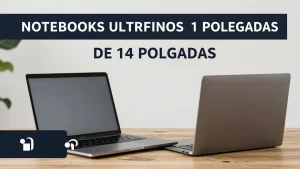 Notebooks ultrafinos de 14 polegadas dez modelos compactos para comprar em 2026