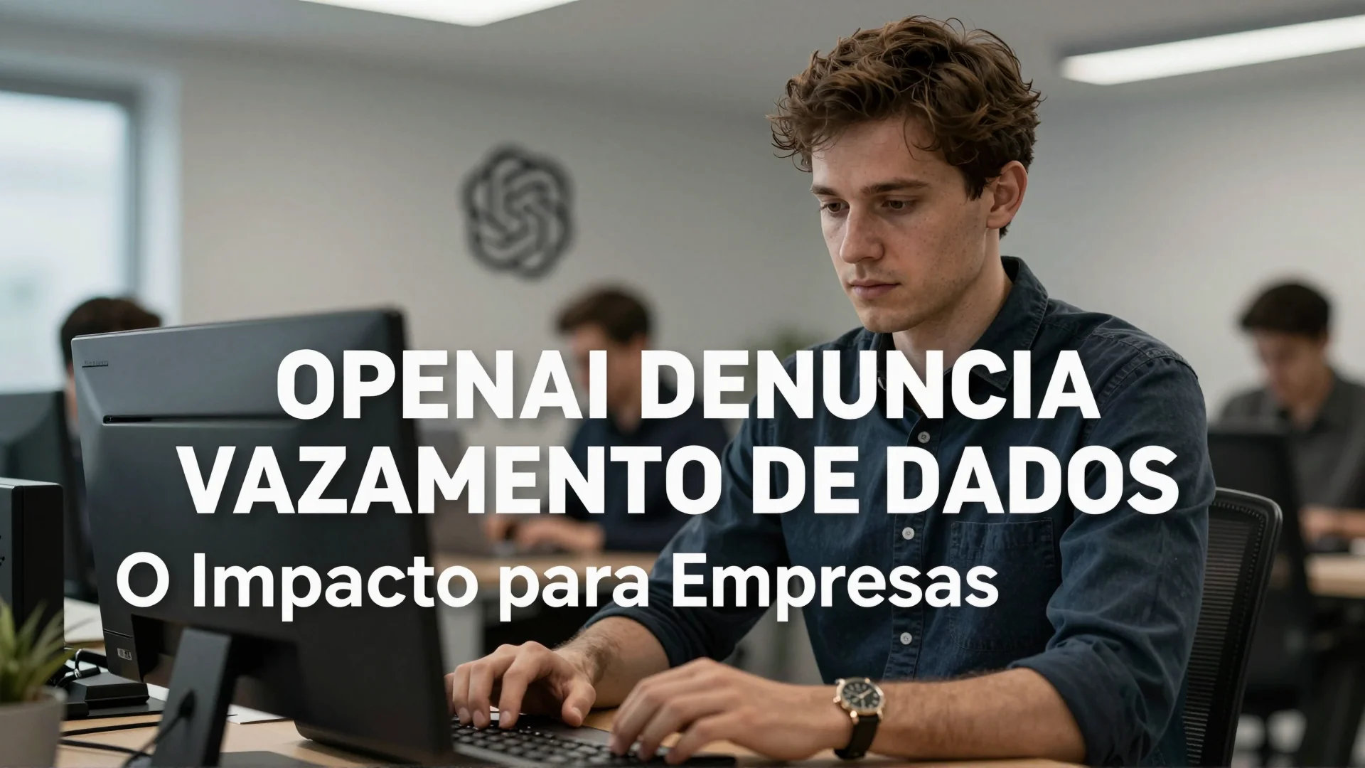 OpenAI Denuncia Vazamento de Dados: O Impacto para Empresas que Usam IA na Nuvem