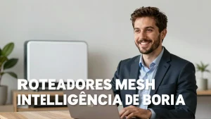Roteadores Mesh Inteligncia de Borda A Infraestrutura que Suporta Agentes Autnom